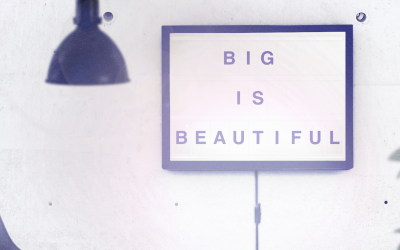 Big is Beautiful!